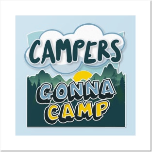 Campers Gonna Camp - Cool Graphic Illustration Camping Gift Posters and Art